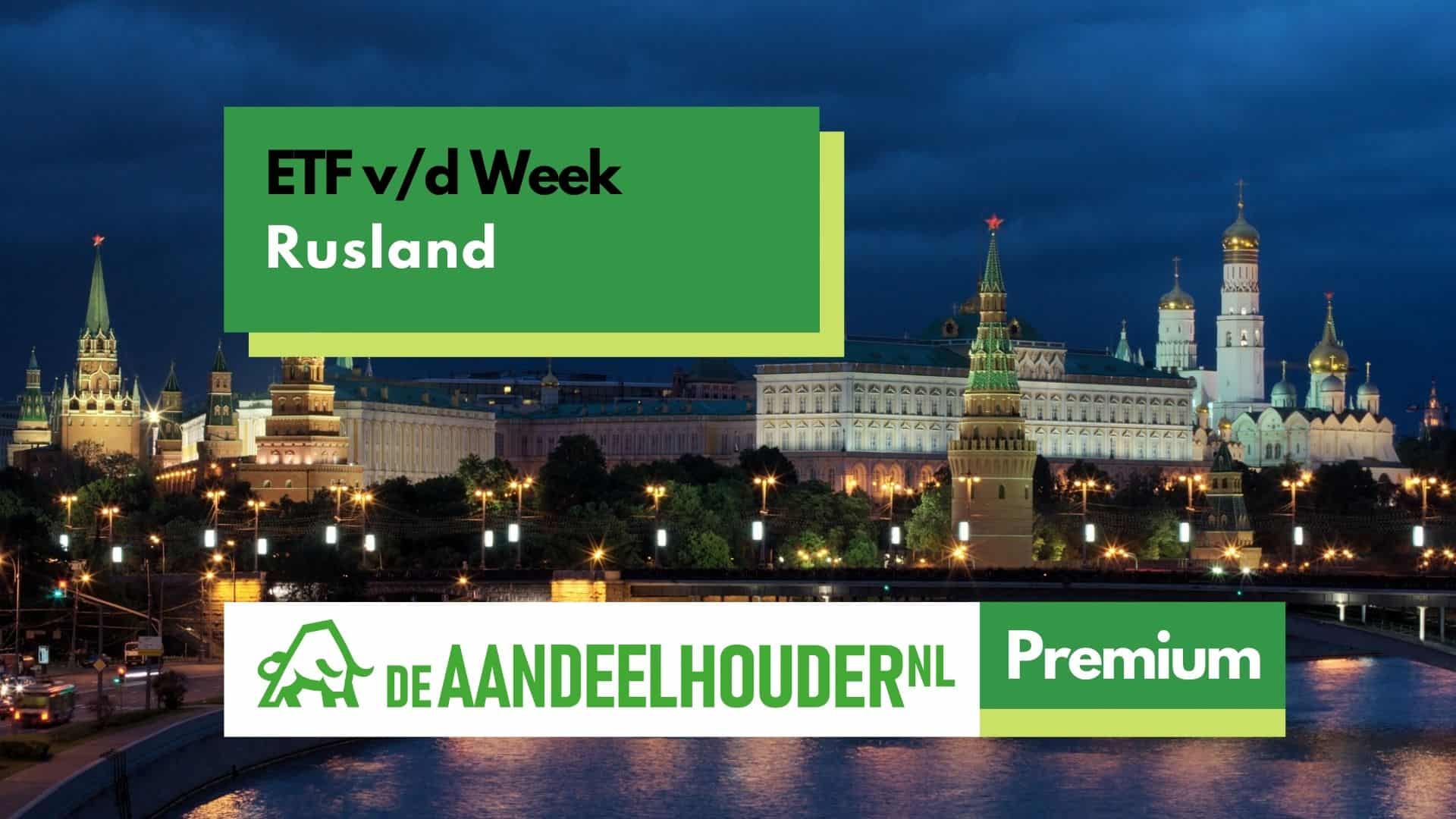 ETF v/d Week: Rusland